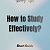 Post: Short Guide - How to Study Effectively?  A remarkably effective method that could help you... How to Study Effectively? Short Guide