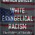 Book Suggestion: White Evangelical Racism: The Politics of Morality in America (A Ferris and Ferris Book)